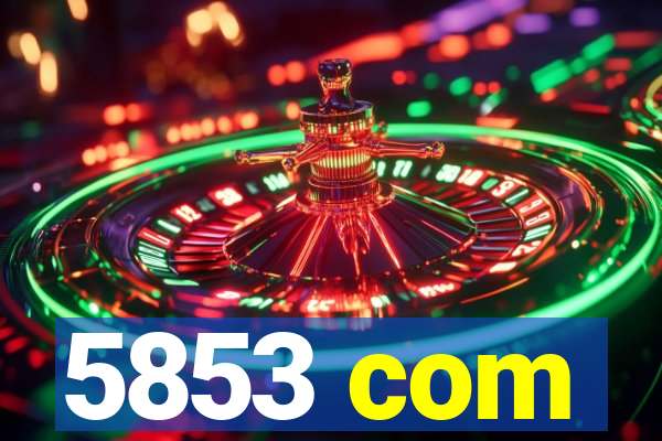 5853 com